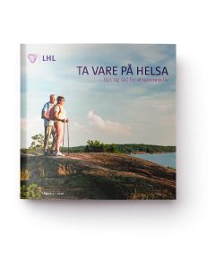 Ta vare på helsa - tips og råd for et sunnere liv